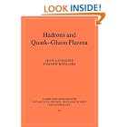 Click here to buy Hadrons and Quark-Gluon Plasma (Cambridge Monographs on Particle Physics, Nuclear Physics and Cosmology) by  Jean Letessier and Johann Rafelski.
