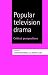 Search : Popular Television Drama: Critical Perspectives