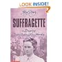Suffragette: The Diary of Dollie Baxter, London 1909-1913 (My Story)