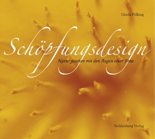City Travel Guides Discounted  Bücher : Schöpfungsdesign: Natur gesehen mit den Augen einer Frau