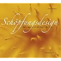 Sch�pfungsdesign: Natur gesehen mit den Augen einer Frau