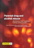 Parental drug and alcohol misuse : resilience and transition among young people
