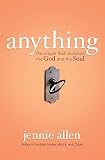 Anything: The Prayer That Unlocked My God and My Soul