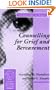 Counselling for Grief and Bereavement (Counselling in Practice series)