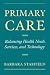 Primary Care: Balancing Health Needs, Services, and Technology