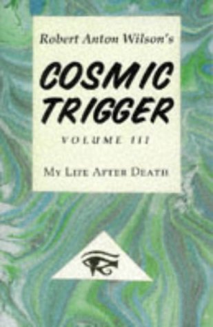 Cosmic Trigger III : My Life After Death under Wilson, Robert Anton in The Books Store