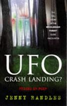 UFO Crash Landing?: Friend or Foe?: The Full Story of the Rendlesham Forest Close Encounter