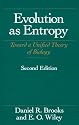 Evolution As Entropy (Science and Its Conceptual Foundations series)