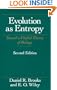 Evolution As Entropy (Science and Its Conceptual Foundations series)