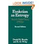 Evolution As Entropy (Science and Its Conceptual Foundations series)