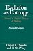 Evolution As Entropy (Science and Its Conceptual Foundations series)