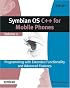Symbian OS C++ for Mobile Phones: Programming with Extended Functionality and Advanced Features (Symbian Press)
