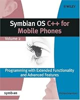 Symbian OS C++ for Mobile Phones: Programming with Extended Functionality and Advanced Features (Symbian Press)