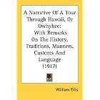 Click here to buy A Narrative Of A Tour Through Hawaii, Or Owhyhee: With Remarks... by  William Ellis.