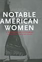Notable American Women: A Biographical Dictionary: Completing the Twentieth Century (Notable American Women)