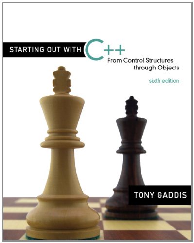 Starting Out with C++: From Control Structures through Objects (6th Edition)