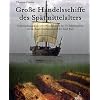 Gro�e Handelsschiffe des Sp�tmittelaters: Untersuchungen an zwei Wrackfunden des 14. Jahrhundert vor der Insel Hiddensee und Insel Poel