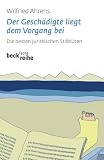 Der Gesch�digte liegt dem Vorgang bei oder die besten juristischen Stilbl�ten - Wilfried Ahrens