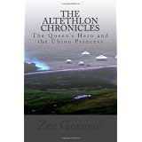 The Altethlon Chronicles: The Queen's Hero and the Ubion Princess
