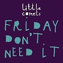 Friday Don't Need It (Demo)