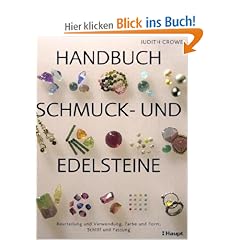 Handbuch Schmuck- und Edelsteine: Beurteilung und Verwendung, Farbe und Form, Schliff und Fassung