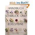 Handbuch Schmuck- und Edelsteine: Beurteilung und Verwendung, Farbe und Form, Schliff und Fassung