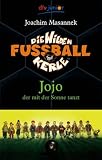 Produkt-Bild: Die Wilden Fu&szlig;ballkerle Band 11: Jojo der mit der Sonne tanzt