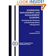 Knowledge Management and Management Learning:: Extending the Horizons of Knowledge-Based...