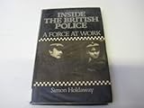 Inside the British police : a force at work