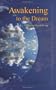 Awakening to the Dream: The Gift of Lucid Living