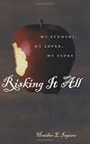 Risking It All: My Student, My Lover, My Story