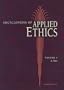 Encyclopedia of Applied Ethics, Four-Volume Set (v. 1-4)