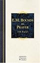 E.M. Bounds on Prayer (Hendrickson Christian Classics)