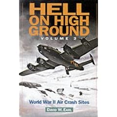 Hell on High Ground, Vol. 2: World War II Air Crash Sites: World War II Air Crash Sites Vol 2