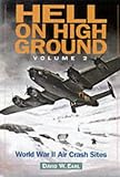 Hell on High Ground, Vol. 2: World War II Air Crash Sites: World War II Air Crash Sites Vol 2