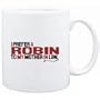 Mug White " I prefer a Robin to my mother in law " Animals