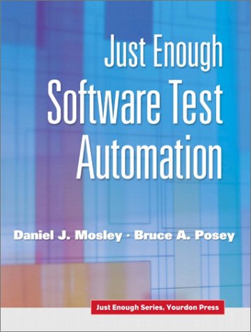 Just Enough Software Test Automation (Yourdon Press Series)