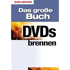 Das gro�e Buch DVDs brennen, m. CD-ROM