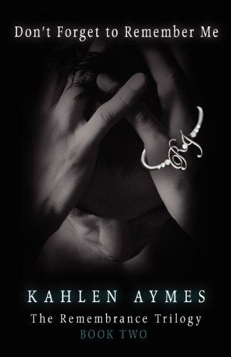 Don't Forget to Remember Me by Aymes, Kahlen(August 17, 2012) Paperback