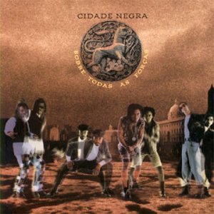 Cidade Negra - Sobre Todas as Forcas - Zortam Music