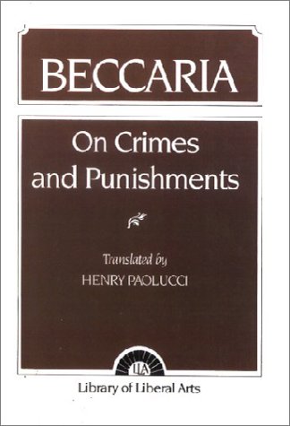 Beccaria: On Crime and Punishments