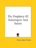 The Prophecy of Astrologers and Saints