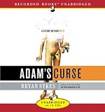 Adam's Curse: The Science That Reveals Our Genetic Destiny