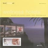 Cover of Best Designed Wellness Hotels by Martin Nicholas Kunz 3929638851