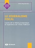 Le fédéralisme fiscal : Leçons de la théorie économique et expérience de 4 Etats fédéraux
