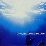 LOVE,HEALING & BALLADS