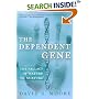 The Dependent Gene: The Fallacy of "Nature vs. Nurture"