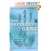 The Dependent Gene: The Fallacy of "Nature vs. Nurture"