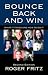 Book Bounce Back and Win: What It Takes & How to Do It