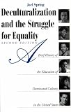 Deculturalization and the Struggle for Equality: A Brief History of the Education of Dominated Cultures in the United States image